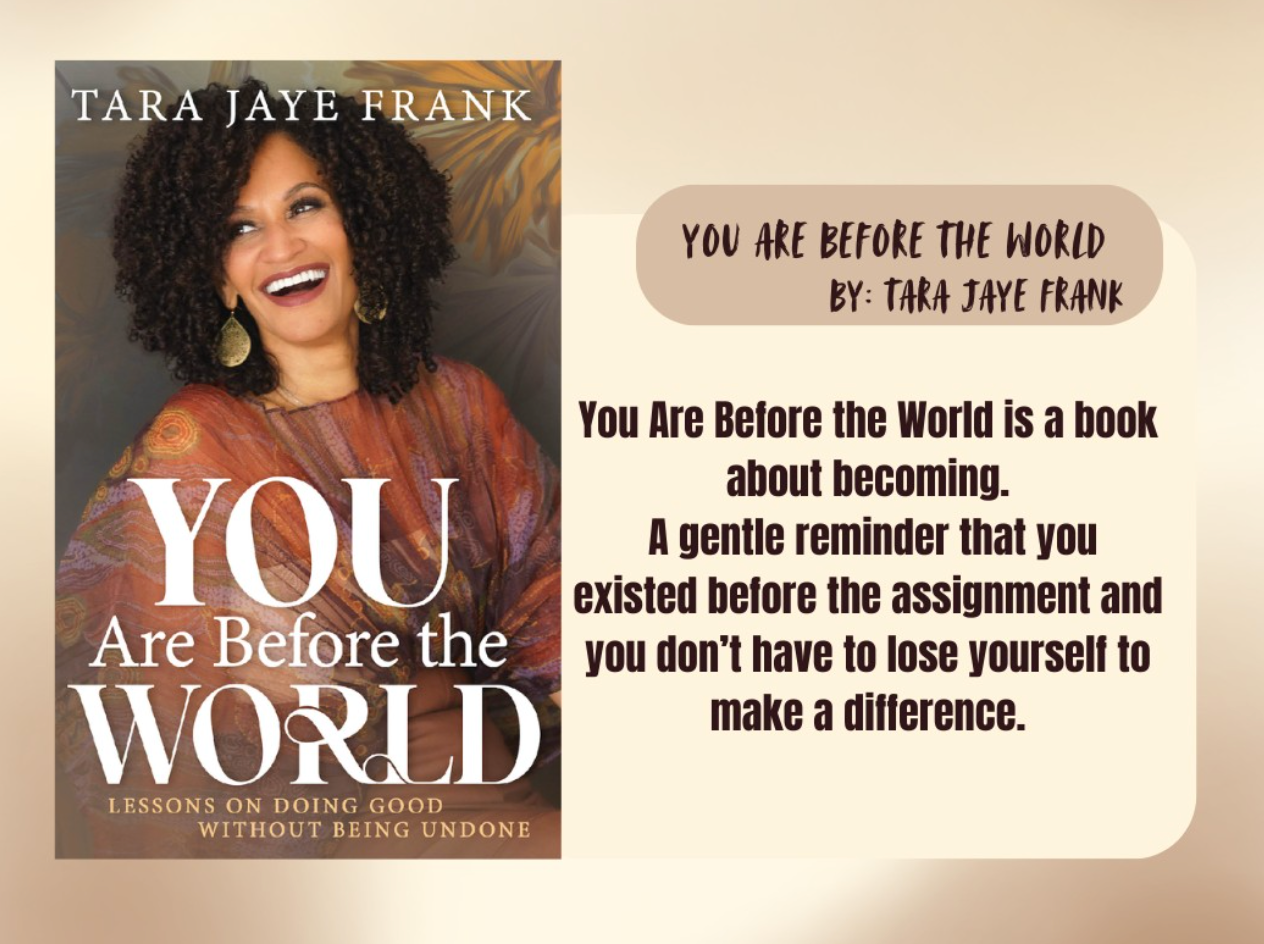 You Are Before the World: Lessons on Doing Good without Being Undone - Tara Jaye Frank