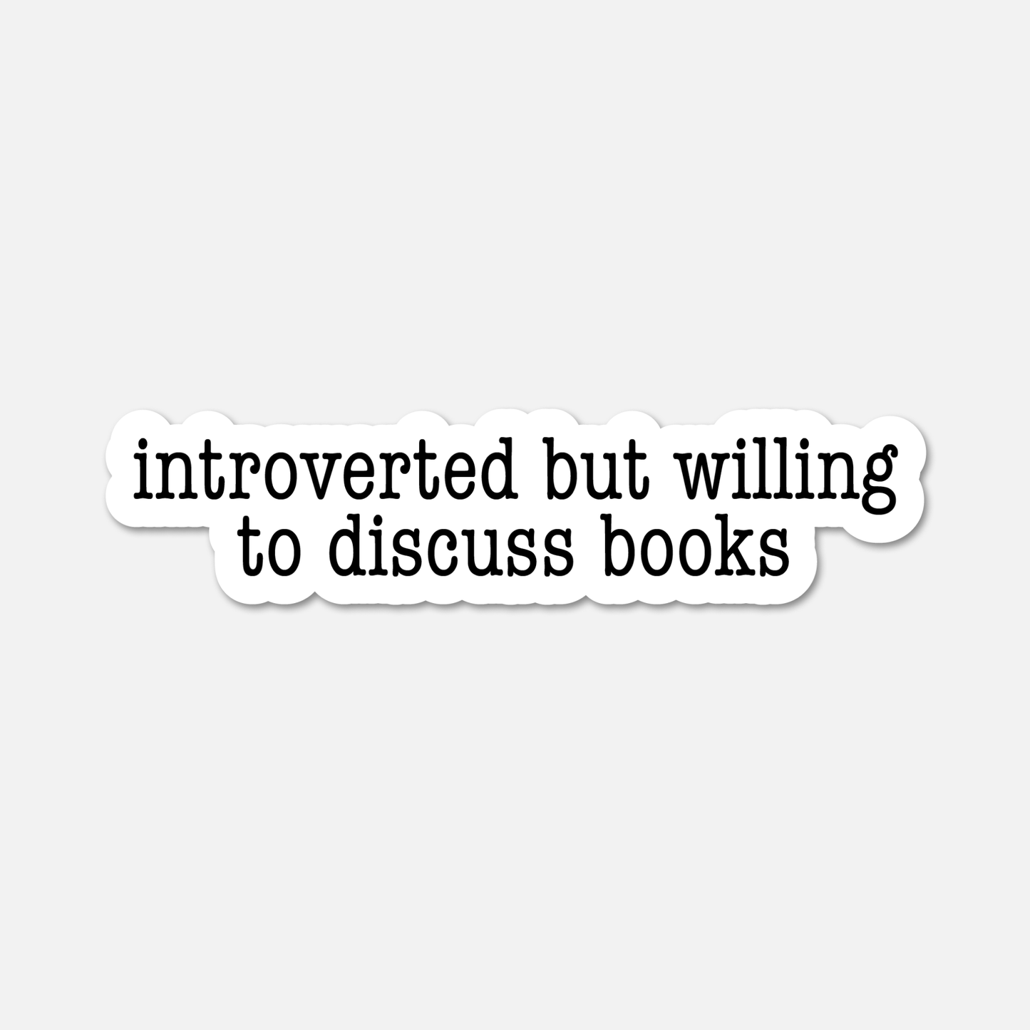 Text sticker with 'introverted but willing to discuss books' on a white background