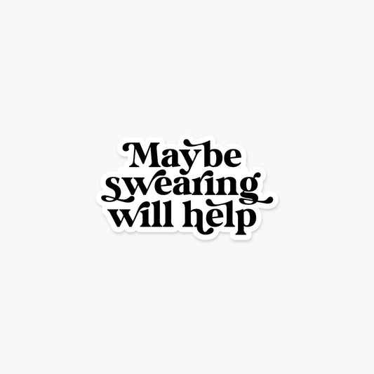 Maybe swearing will help