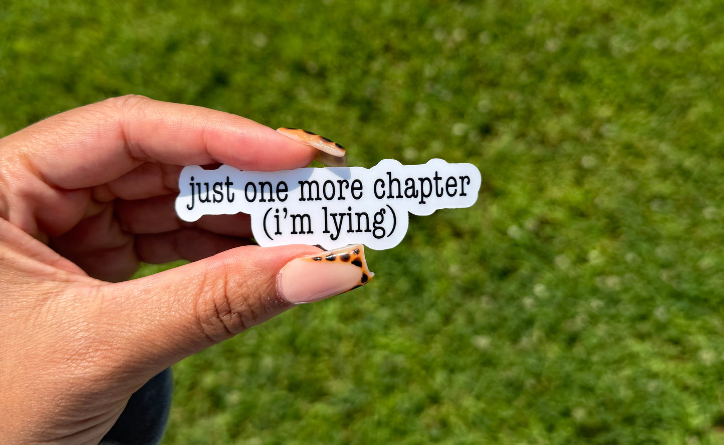 Just One More Chapter (I’m Lying)- Bookish Sticker