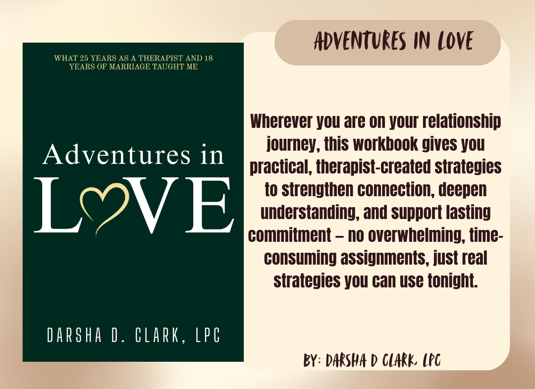Book cover and descriptive text for a workbook titled "Adventures in Love" by Darsha D. Clark, LPC, shown on a warm beige background with a dark green cover panel and a cream text panel.