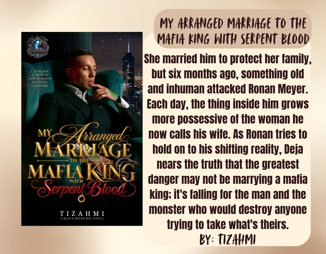My Arranged Marriage to the Mafia King with Serpent Blood by  Tizahmi
