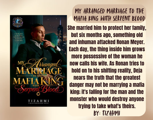 My Arranged Marriage to the Mafia King with Serpent Blood by  Tizahmi