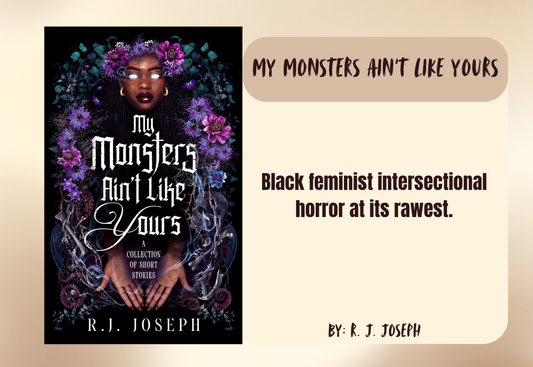 My Monsters Ain’t like Yours by  R. J. Joseph