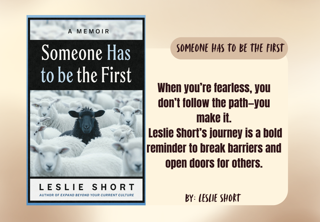 Someone Has to be the First by Leslie Short