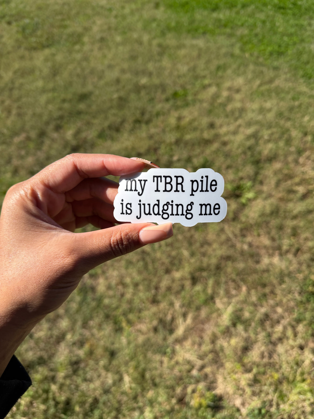 My TBR Pile Is Judging Me- Bookish Sticker
