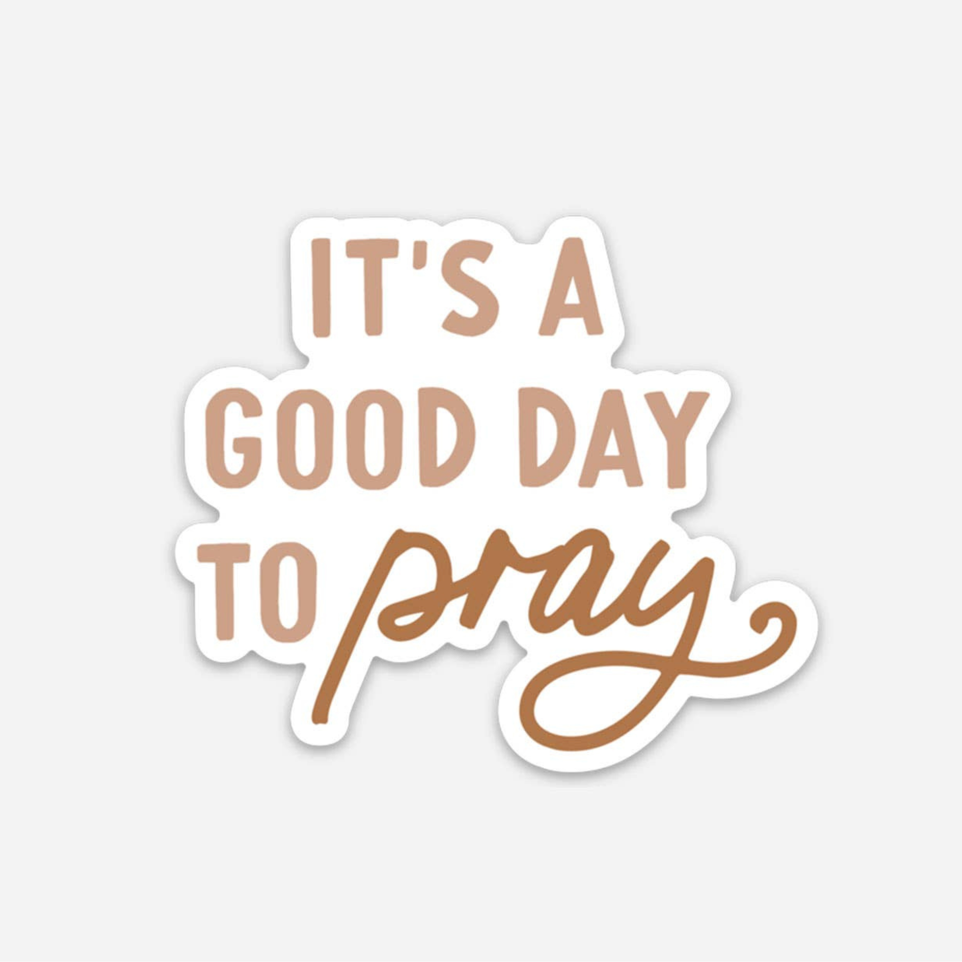 Sticker with 'It's a good day to pray' text on a white background