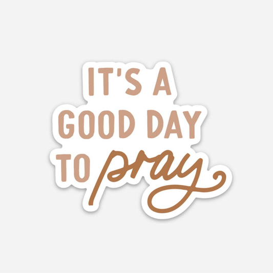 Sticker with 'It's a good day to pray' text on a white background