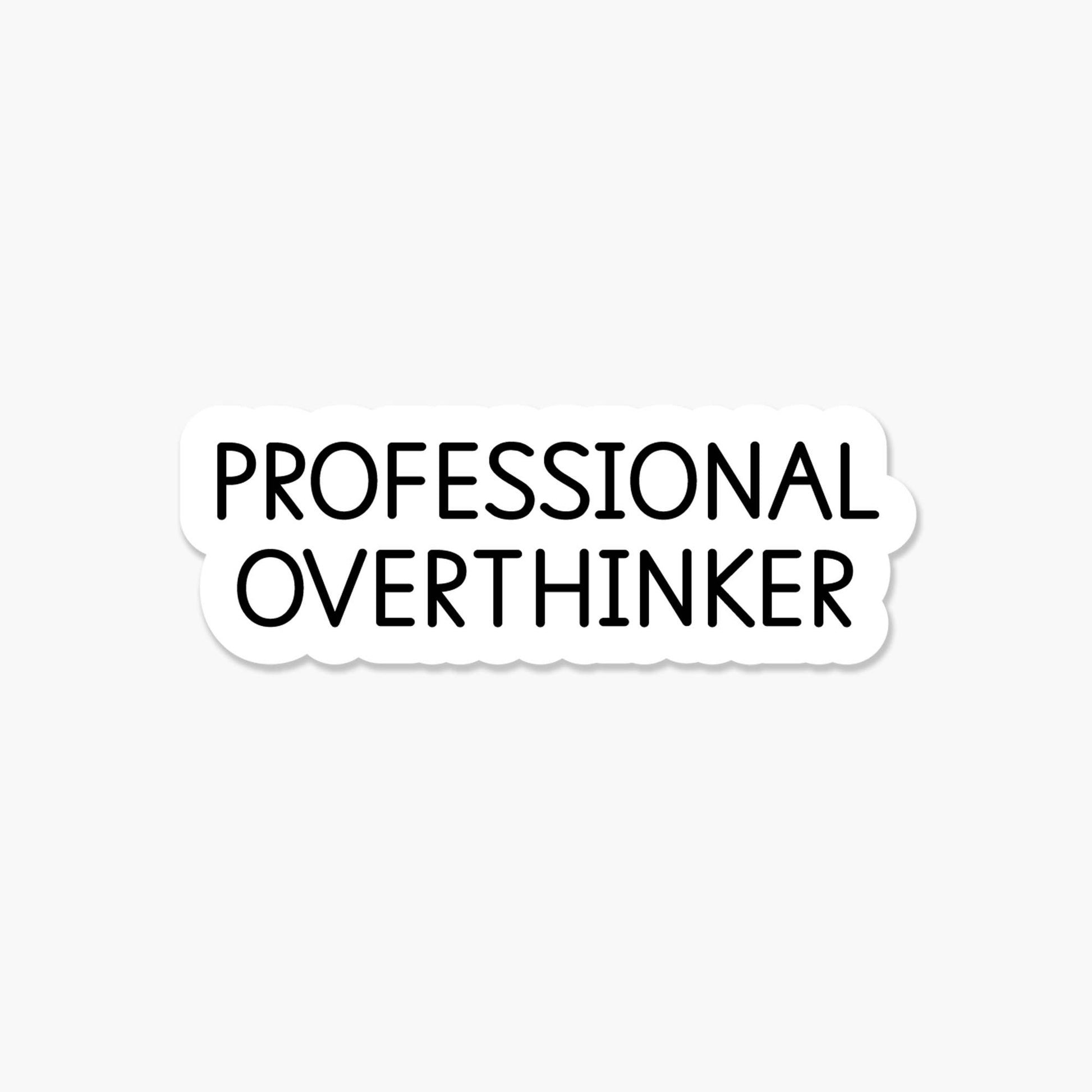 Sticker with 'PROFESSIONAL OVERTHINKER' text on a white background